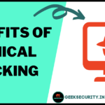 Benefits of Ethical Hacking | Perks of an Ethical Hacker